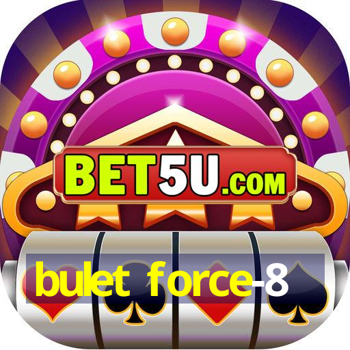 bulet force